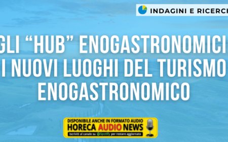 Gli “hub” enogastronomici: i nuovi luoghi del turismo enogastronomico