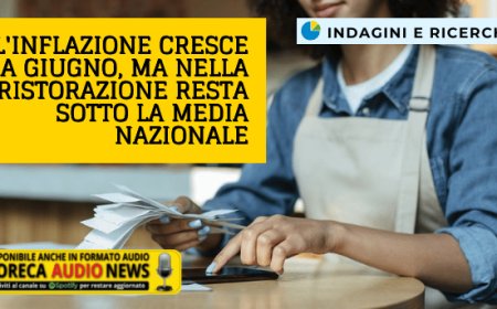 L'inflazione cresce a giugno, ma nella ristorazione resta sotto la media nazionale
