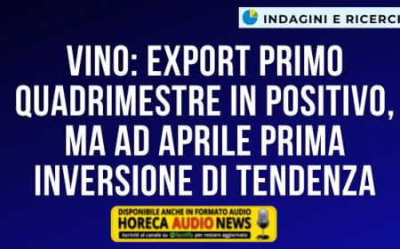 Vino: export primo quadrimestre in positivo, ma ad aprile prima inversione di tendenza