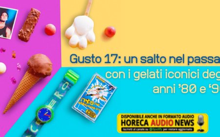 Gusto 17: un salto nel passato con i gelati iconici degli anni ’80 e ‘90