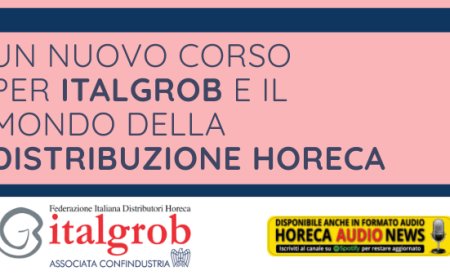 Un nuovo corso per Italgrob e il mondo della distribuzione Horeca