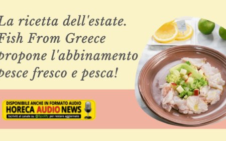 La ricetta dell'estate. Fish From Greece propone l'abbinamento pesce fresco e pesca!