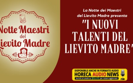 La Notte dei Maestri del Lievito Madre presenta "I nuovi talenti del lievito madre"