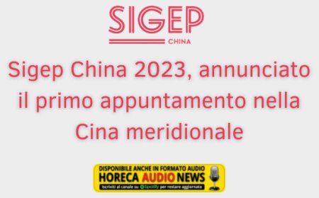 Sigep China 2023, annunciato il primo appuntamento nella Cina meridionale