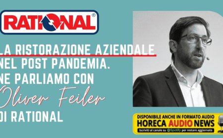 La ristorazione aziendale nel post pandemia. Ne parliamo con Oliver Feiler di Rational