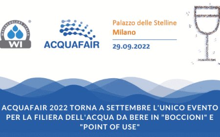Acquafair 2022 torna a settembre l'unico evento per la filiera dell'acqua da bere in "boccioni" e "point of use"