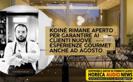 Koinè rimane aperto per garantire ai clienti nuove esperienze gourmet anche ad agosto