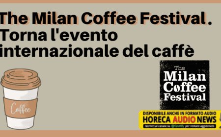 The Milan Coffee Festival. Torna l'evento internazionale del caffè