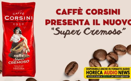 Caffè Corsini presenta il nuovo “Super Cremoso”