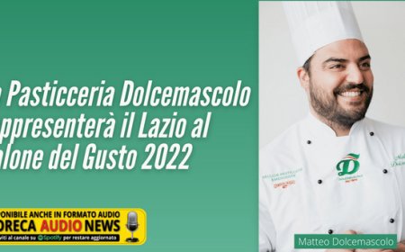 La Pasticceria Dolcemascolo rappresenterà il Lazio al Salone del Gusto 2022