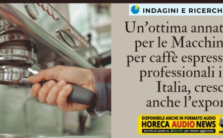 Un'ottima annata per le Macchine per caffè espresso professionali in Italia, cresce anche l'export
