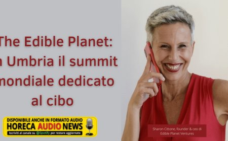 The Edible Planet: in Umbria il summit mondiale dedicato al cibo