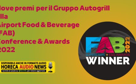 Nove premi per il Gruppo Autogrill alla Airport Food & Beverage (FAB) Conference & Awards 2022