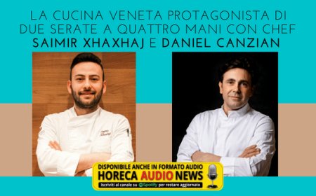 La cucina veneta protagonista di due serate a quattro mani con chef Saimir Xhaxhaj e Daniel Canzian