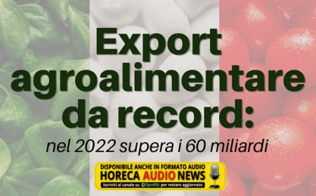 Export agroalimentare da record: nel 2022 supera i 60 miliardi