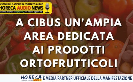 A Cibus un'ampia area dedicata ai prodotti ortofrutticoli