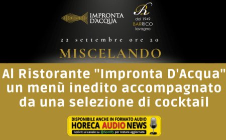 Al Ristorante "Impronta D'Acqua" un menù inedito accompagnato da una selezione di cocktail