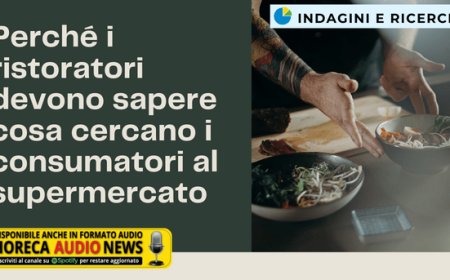Perché i ristoratori devono sapere cosa cercano i consumatori al supermercato