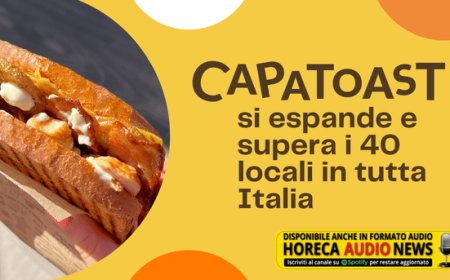 CapaToast si espande e supera i 40 locali in tutta Italia