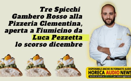 Tre Spicchi Gambero Rosso alla Pizzeria Clementina, aperta a Fiumicino da Luca Pezzetta lo scorso dicembre