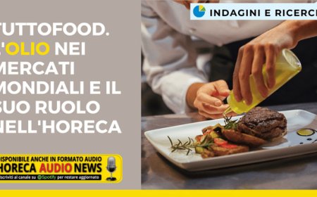 Tuttofood. L'olio nei mercati mondiali e il suo ruolo nell'Horeca