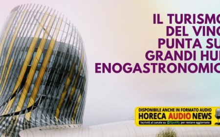 Il turismo del vino punta sui grandi Hub Enogastronomici