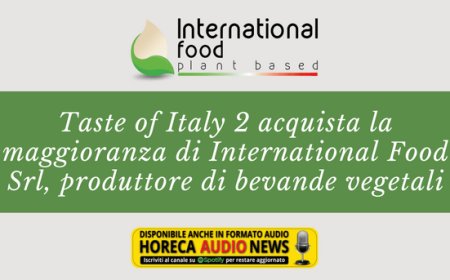 Taste of Italy 2 acquista la maggioranza di International Food Srl, produttore di bevande vegetali