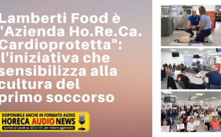 Lamberti Food è "Azienda Ho.Re.Ca. Cardioprotetta": l'iniziativa che sensibilizza alla cultura del primo soccorso