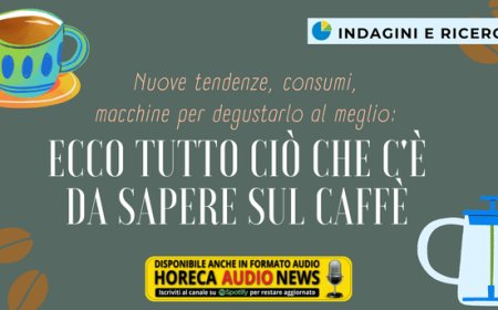 Nuove tendenze, consumi, macchine per degustarlo al meglio: ecco tutto ciò che c'è da sapere sul caffè