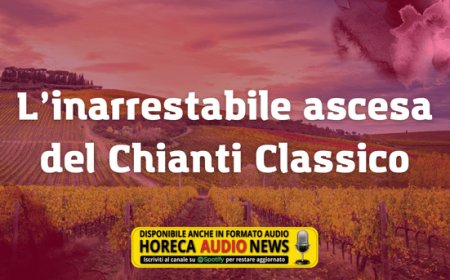 L’inarrestabile ascesa del Chianti Classico