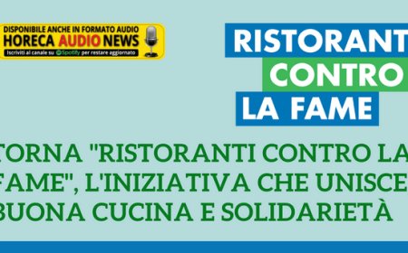 Torna "Ristoranti contro la Fame", l'iniziativa che unisce buona cucina e solidarietà