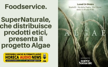 Foodservice. SuperNaturale, che distribuisce prodotti etici, presenta il progetto Algae