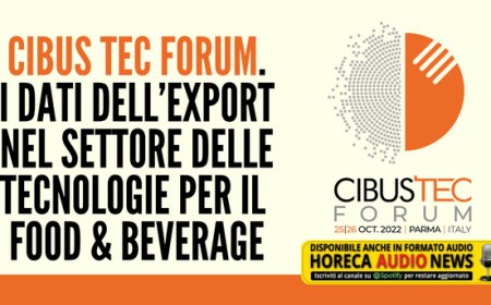 Cibus Tec Forum. I dati dell’export nel settore delle tecnologie per il Food & Beverage