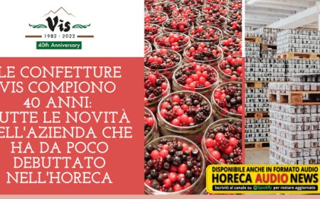 Le confetture VIS compiono quarant'anni: tutte le novità dell'azienda che ha da poco debuttato nell'Horeca
