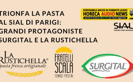 Trionfa la pasta al Sial di Parigi: grandi protagoniste Surgital e La Rustichella