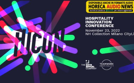 Hicon - The Hospitality Innovation Conference. A Milano l'evento dedicato all'innovazione nel turismo e ospitalità