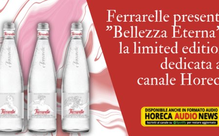 Ferrarelle presenta "Bellezza Eterna", la limited edition dedicata al canale Horeca