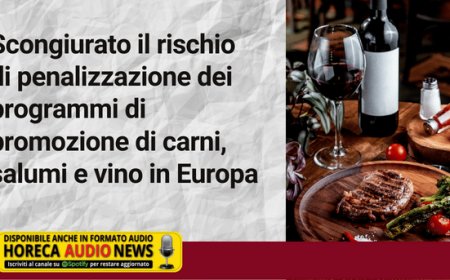 Scongiurato il rischio di penalizzazione dei programmi di promozione di carni, salumi e vino in Europa