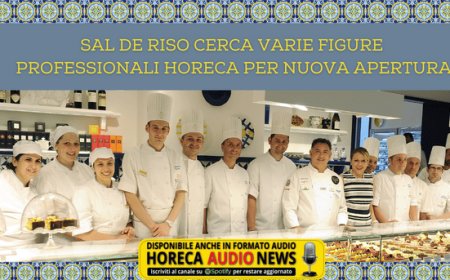 Sal De Riso cerca varie figure professionali Horeca per nuova apertura