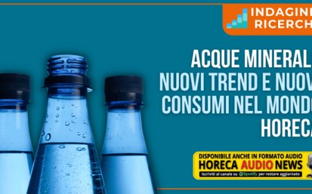 Acque minerali: nuovi trend e nuovi consumi nel mondo horeca