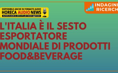 L'Italia è il sesto esportatore mondiale di prodotti food&beverage