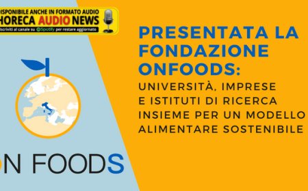 Presentata la Fondazione ONFOODS: università, imprese e istituti di ricerca insieme per un modello alimentare sostenibile