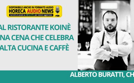 Al Ristorante Koinè una cena che celebra alta cucina e caffè