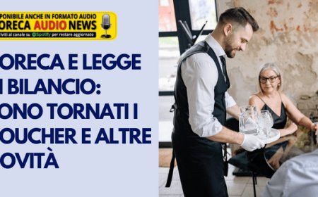 Horeca e Legge di Bilancio: sono tornati i voucher e altre novità