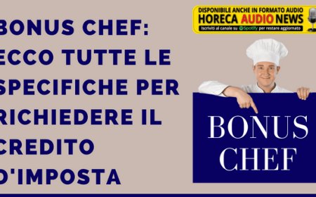 Bonus Chef: ecco tutte le specifiche per richiedere il credito d'imposta