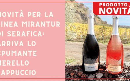 Novità per la linea Mirantur di Serafica: arriva lo spumante Nerello Cappuccio