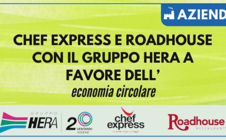 Chef Express e Roadhouse con il Gruppo Hera a favore dell’economia circolare