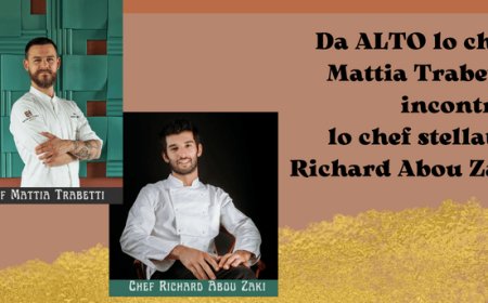Da ALTO lo chef Mattia Trabetti incontra lo chef stellato Richard Abou Zak
