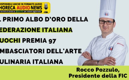 Il primo Albo d’Oro della Federazione Italiana Cuochi premia 97 ambasciatori dell'arte culinaria italiana
