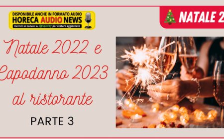 Natale 2022 e Capodanno 2023 al ristorante - Parte 3